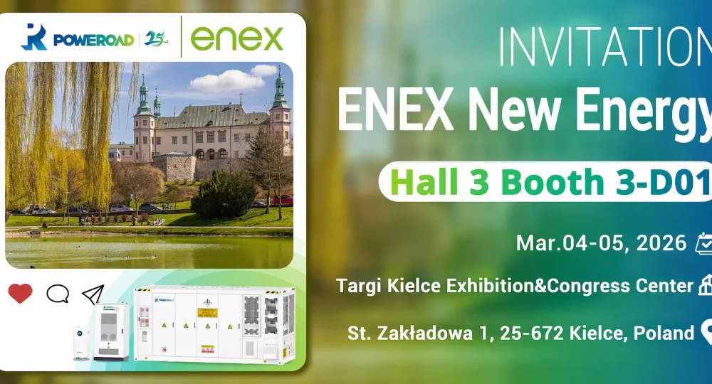 ENEX New Energy 2026-POWEROAD Hall 3 Booth 3-D01_Kielce,Poland