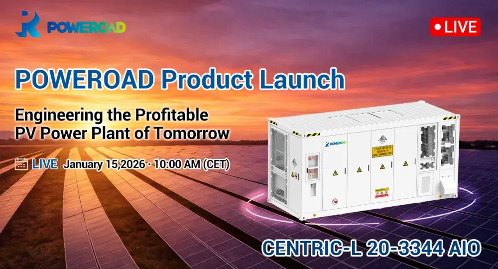 Unlocking Profitability for PV Power Plants Launch of the POWEROAD CENTRIC-L 20-3344 AIO Liquid Cooling Container ESS